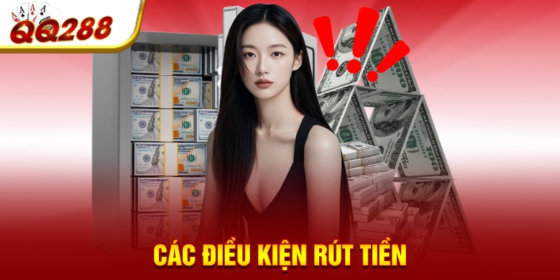 Các điều kiện rút tiền
