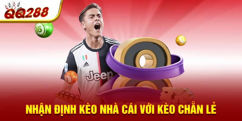 Nhận định kèo nhà cái với kèo chẵn lẻ