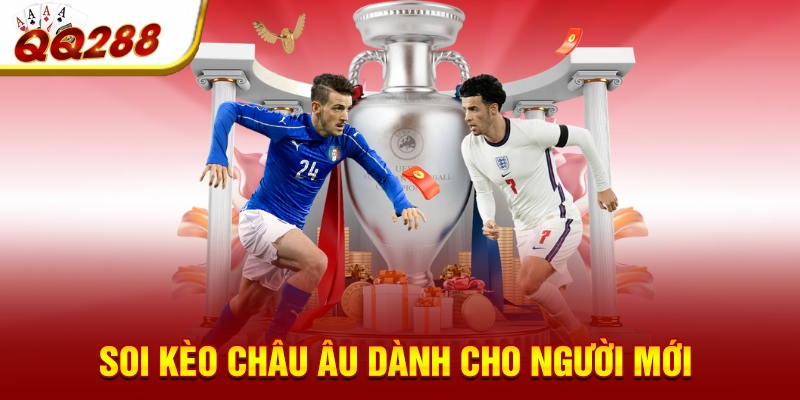 Soi kèo châu Âu dành cho người mới 