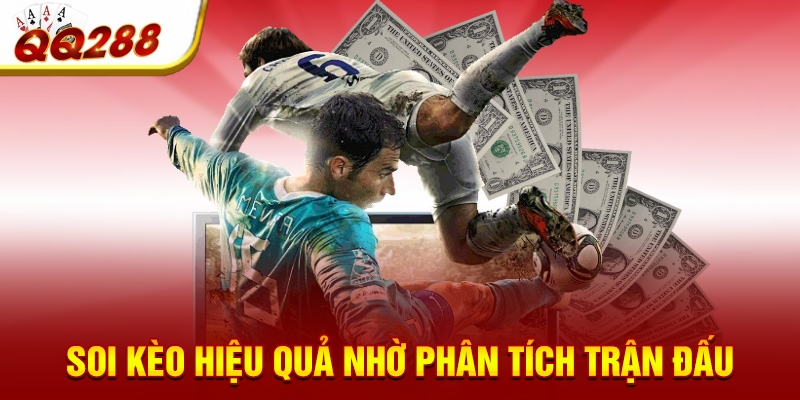 Soi kèo hiệu quả nhờ phân tích trận đấu