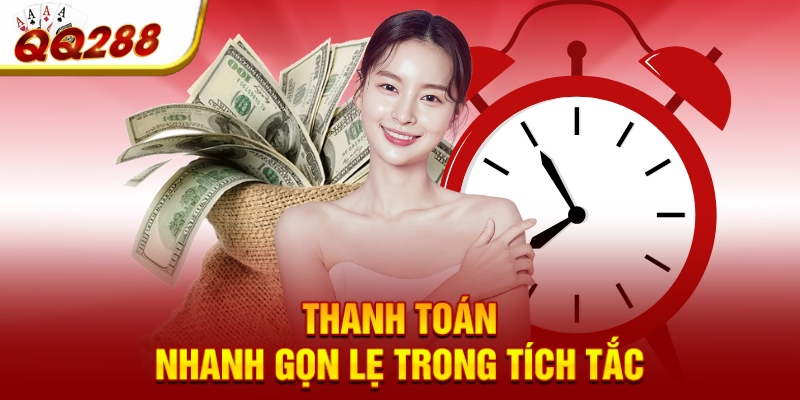 Thanh toán nhanh gọn lẹ trong tích tắc